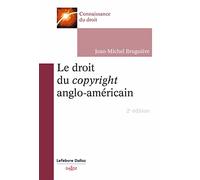Le droit du copyright anglo-américain 2ed