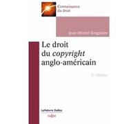 Le droit du copyright anglo-américain 2ed