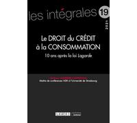 Le droit du crédit à la consommation 10 ans après la loi Lagarde 2021 - Jérôme Lasserre-Capdeville - Lgdj - broché - Etude