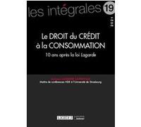 Le droit du crédit à la consommation: 10 ans après la loi Lagarde (2021) (Volume 19)