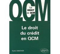 Le droit du crédit en QCM - Sophie Sabathier - Ellipses - broché - Etude