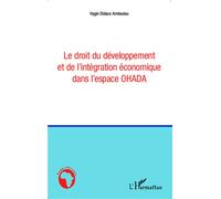 Le droit du développement et de l'intégration économique dans l'espace OHADA - Hygin Didace Amboulou - L'harmattan - broché - Livre