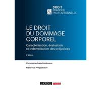 Le droit du dommage corporel Caractérisation, évaluation et indemnisation des préjudices - Christophe Quezel-Ambrunaz - Lgdj - broché - Etude