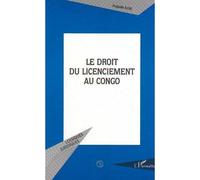 Le droit du licenciement au congo - Auguste Iloki - L'harmattan - broché - Etude