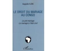 Le droit du mariage au Congo – Le pré-mariage. Le mariage à l'état-civil – L'Harmattan