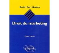 Le droit du marketing - Cédric Manara - Ellipses - broché - Scolaire / Universitaire