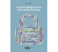 Le droit du pilotage des crises et de la gestion des risques