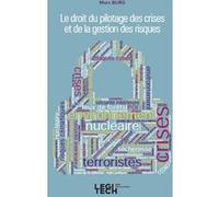 Le droit du pilotage des crises et de la gestion des risques Marc Burg (Auteur)