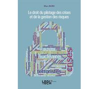 Le droit du pilotage des crises et de la gestion des risques - Marc Burg - Legitech - broché - Etude