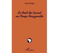 Pierre N'gaka – Le droit du travail au Congo-Brazzaville – Étude – L'Harmattan, broché
