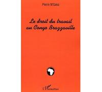 Pierre N'gaka – Le droit du travail au Congo-Brazzaville – Étude – L'Harmattan, broché
