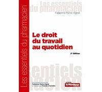 Le droit du travail au quotidien 2e ed - Fabienne Rizos-Vignal - Moniteur Des Pharmacies Et Des Laboratoires - broché - Guide