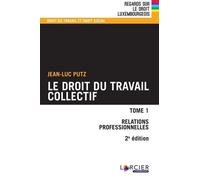 Le Droit Du Travail Collectif - Tome 1, Relations Professionnelles
