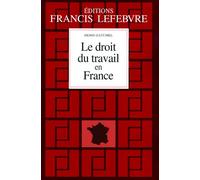 Le Droit Du Travail En France - Principes Et Approche Pratique Du Droit Du Travail, 10ème Édition À Jour Au 1er Août 1999