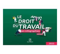 Le droit du travail en infographies pratiques 2023 Florence Vasseur (Auteur), Sofiane Coly (Auteur), Loïc Lewandowski (Auteur)