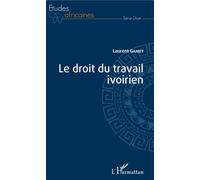 Le droit du travail ivoirien - Laurent Gamet - L'harmattan - broché - Etude