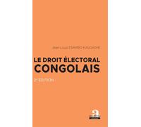 Le droit électoral congolais 2e édition - Jean-Louis Esambo Kangashe - Academia Eds - broché - Etude