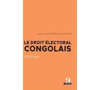 Le droit électoral congolais Jean-Louis Esambo Kangashe (Auteur)