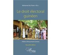 Le droit électoral guinéen. Nouvelle édition - Mohamed Aly Thiam - L'harmattan - broché - Etude