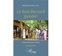 Le droit électoral guinéen. Nouvelle édition - Mohamed Aly Thiam - L'harmattan - broché - Etude