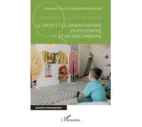 Le droit et la dramathérapie en psychiatrie et en ergothérapie - Ahamed Youssouf Hassani Mzé Hamadi - L'harmattan - broché - Etude