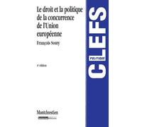 Le droit et la politique de la concurrence de l'union européenne - 4ème édition Edition 2003 - François Souty - Montchrestien - broché - Scolaire / Universitaire