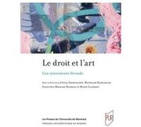 Le droit et l'art Anna Arzoumanov (Auteur), Mathilde Barraband (Auteur), Geneviève Bernard Barbeau (Auteur), Marty Laforest (Auteur)