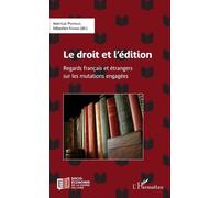 Le droit et l'édition Regards français et étrangers sur les mutations engagées - Sébastien Evrard - L'harmattan - broché - Essai