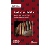 Le droit et l'édition Regards français et étrangers sur les mutations engagées - Sébastien Evrard - L'harmattan - broché - Essai
