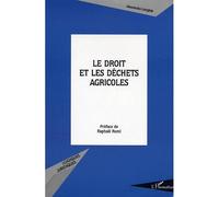 Le droit et les déchets agricoles - Alexandra Langlais - L'harmattan - broché - Etude