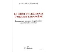 Le Droit Et Les Jeunes D'origine Étrangère - Une Approche Par Genre Des Phénomènes De Socialisation Juridique