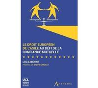 Le droit europeen de l'asile au defi de la confiance mutuelle Leboeuf l. (Auteur)