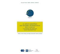 Le Droit Européen Des Régimes Patrimoniaux Des Couples - Commentaire Des Règlements 2016/1103 Et 2016/1104