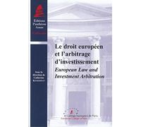 Le droit européen et l'arbitrage d'investissement