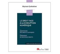 Le droit face a la disruption numerique Adaptation des droits classiques, Emergence de nouveaux droits - Myriam Quéméner - Gualino Eds - broché - Etude