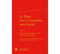 Le Droit face à l'économie sans travail Luisa Brunori (Editeur du volume), Serge Dauchy (Editeur du volume), Olivier Descamps (Editeur du volume), Xavier Prévost (Editeur du volume), Pierre Bonin (Col