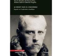 Le droit face à l'inconnu. Tome 1 Catherine Puigelier (Auteur), François Gros (Auteur), Antoine Jarlot (Auteur)