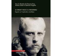 Le droit face à l'inconnu. Tome 1 Regards sur l'exploration scientifique - Catherine Puigelier - Mare & Martin - broché - Etude