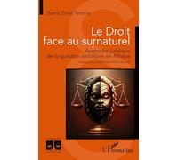 Le Droit face au surnaturel: Approche juridique de la question sorcellaire en Afrique