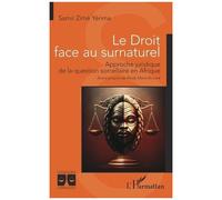 Le Droit face au surnaturel: Approche juridique de la question sorcellaire en Afrique