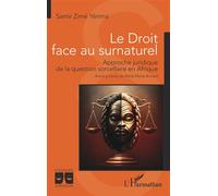 Le Droit face au surnaturel Approche juridique de la question sorcellaire en Afrique - Samir Zimé Yerima - L'harmattan - broché - Etude