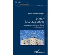 Le Droit Face Aux Ondes - Monde En Mutation Technologique Et Droit Au Bénin