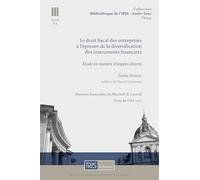 Le droit fiscal des entreprises à l'épreuve de la diversification des instruments financiers: Etude en matière d'impôts directs