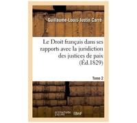 Le Droit Français Dans Ses Rapports Avec La Juridiction Des Justices De Paix