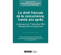 Le droit français de la concurrence 30 ans après l'ordonnance du 1er décembre 1986 - Cour d'appel France - Lgdj - broché - Etude