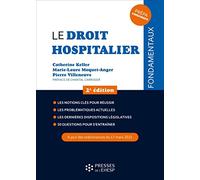 Le droit hospitalier: Les notions clés pour réussir. Les problématiques actuelles. Les dernières dispositions législatives. 50 questions pour s'entraîner. Préface de Chantal Carroger