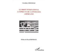 Le droit international à l'épreuve de la puissance américaine - Géraldine Lhommeau - L'harmattan - broché - Etude
