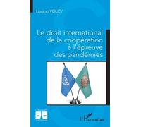 Le droit international de la coopération à l'épreuve des pandémies - Louino Volcy - L'harmattan - broché - Etude