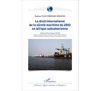 Le droit international de la sûreté maritime de 2002 en Afrique subsaharienne