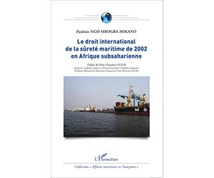 Le droit international de la sûreté maritime de 2002 en Afrique subsaharienne